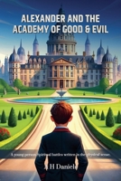 Alexander And the Academy of Good & Evil B0DB7KGHT6 Book Cover