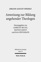 Anweisung Zur Bildung Angehender Theologen: 3 Auflagen: 1786/89-1818/19. Bibliothek Der Neologie. Kritische Ausgabe in Zehn Banden. Band VI 3161581598 Book Cover