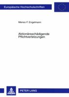 Aktionaersschaedigende Pflichtverletzungen: Ein Beitrag Zur Verantwortlichkeit Des Vorstands Der Aktiengesellschaft 3631566174 Book Cover