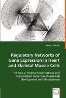 Regulatory Networks of Gene Expression in Heart and Skeletal Muscle Cells 3836483734 Book Cover