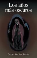 Los Anos Mas Oscuros 1463339690 Book Cover