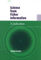 Science from Fisher Information: A Unification 0521009111 Book Cover