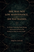 She was not Low Maintenance, She was Trained B0GWWMYKQJ Book Cover