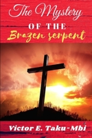 The Mystery of the Brazen serpent 1678180351 Book Cover