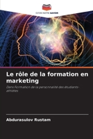 Le rôle de la formation en marketing: Dans Formation de la personnalité des étudiants-athlètes 6206006697 Book Cover