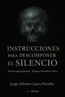 Instrucciones para Descomponer el Silencio (Spanish Edition) B0DYYHGV32 Book Cover
