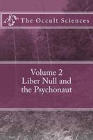 The Occult Sciences: Vol 2. Liber Null and the Psychonaut 1540587436 Book Cover