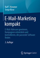 E-Mail-Marketing kompakt: E-Mail-Adressen gewinnen, Kampagnen entwickeln und kontrollieren, die passende Software finden (German Edition) 3658495847 Book Cover