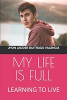 My Life Is Full: Learning to Live B0BYRH3JLQ Book Cover