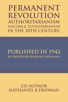 Permanent Revolution: Authoritarianism Fascism & Totalitarianism In The 20th Century 1967927081 Book Cover