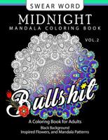 Swear Word Midnight Mandala Coloring Book Vol.2: Black pages Background Inspired Flowers and Mandala Patterns 1540431290 Book Cover