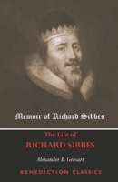 Memoir of Richard Sibbes (The Life of Richard Sibbes) 1789430755 Book Cover