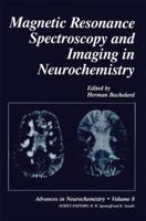 Magnetic Resonance Spectroscopy and Imaging in Neurochemistry 1461376882 Book Cover