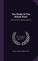 The Works of the British Poets, with Lives of the Authors, Volume 4 1358734550 Book Cover