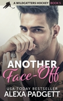 Another Face-off: A Steamy Romantic Hockey Comedy (Wildcatters Hockey) 1945090472 Book Cover