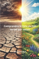 Comprendre le livre de Joël verset par verset (French Edition) B0DRL9BZWV Book Cover