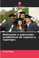 Motivação e aspirações académicas de rapazes e raparigas (Portuguese Edition) 6208045541 Book Cover