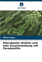 Mikrobieller Biofilm und sein Zusammenhang mit Parodontitis (German Edition) 6209886906 Book Cover