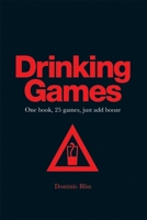 Drinking Games: One book, 25 games, just add booze 0957140940 Book Cover