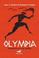 Olympia: The Birth of the Games 1592111548 Book Cover