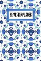 Semesterplaner: Studienplaner für Studenten und Schüler | mit Stundenplan | A5 | 120 Seiten | für 4 Semester | Geschenk für Studienstart | Jede Seite ... | Motiv: Nordische Blumen (German Edition) 1656970619 Book Cover