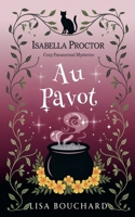 Au Pavot (Les Enquêtes Paranormales Cozy d'Isabella Proctor) (French Edition) B0GY1L5X4B Book Cover