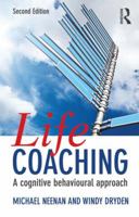 Life Coaching: A Cognitive Behavioural Approach 1583911383 Book Cover