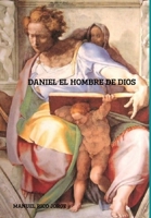 Daniel El Hombre de Dios 136514688X Book Cover