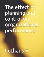 The effect of planning and control on organizational performance B0B8BRL5YT Book Cover