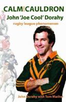 Calm in the Cauldron - John 'Joe Cool' Dorahy 0646536001 Book Cover