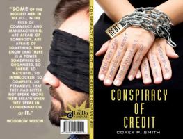 Conspiracy of Credit 0615809561 Book Cover