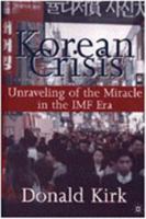 Korean Crisis: Unraveling of the Miracle in the IMF Era 0312239998 Book Cover