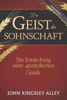 Der Geist der Sohnschaft: Die Entdeckung einer apostolischen Gnade 1070232041 Book Cover