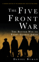 The Five Front War: The Better Way to Fight Global Jihad 0471788341 Book Cover