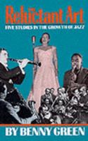 The Reluctant Art: Five Studies in the Growth of Jazz (Da Capo Paperback) 0306804417 Book Cover