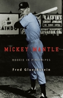Mickey Mantle: Rookie In Pinstripes 0595469213 Book Cover
