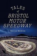 Tales of Bristol Motor Speedway (Landmarks) 1609491459 Book Cover