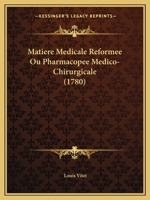 Matière Médicale Réformée Ou Pharmacopée Médico-chirurgicale... 112032517X Book Cover