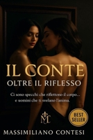 Il Conte: Oltre il Riflesso (Il Conte – La Saga del Piacere Totale. Anima, Corpo e Mente.) (Italian Edition) B0FJFV2844 Book Cover