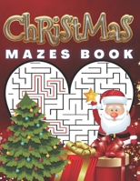 Christmas Mazes Book: Feel The Magic Of These Special Days. Great, Relaxing Fun For Adults and Children.A great idea for gift. 3 Difficulty Levels B08LRC1TVK Book Cover