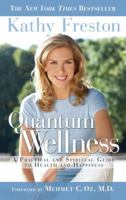 Quantum Wellness: A Transformative Guide to Health, Happiness and a Better World 1602860777 Book Cover