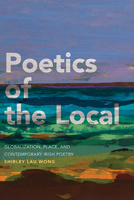 Poetics of the Local: Globalization, Place, and Contemporary Irish Poetry 1438493827 Book Cover
