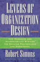 Levers Of Organization Design: How Managers Use Accountability Systems For Greater Performance And Commitment 1591392837 Book Cover