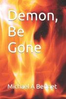 Demon, Be Gone B0B6XVT8NJ Book Cover