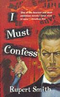 I Must Confess 1573442895 Book Cover