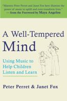 A Well-Tempered Mind: Using Music to Help Children Listen and Learn 1932594086 Book Cover