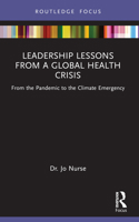 Leadership Lessons from a Global Health Crisis: From the Pandemic to the Climate Emergency 1032019395 Book Cover