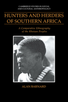 Hunters and Herders of Southern Africa: A Comparative Ethnography of the Khoisan Peoples 0521428653 Book Cover