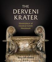 The Derveni Krater: Masterpiece of Classical Greek Metalwork (Ancient Art and Architecture in Context) 0876619626 Book Cover