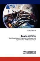 Globalization: Social, political and Economic challenges and risponsibilities of Muslim Ummah 3838369378 Book Cover
